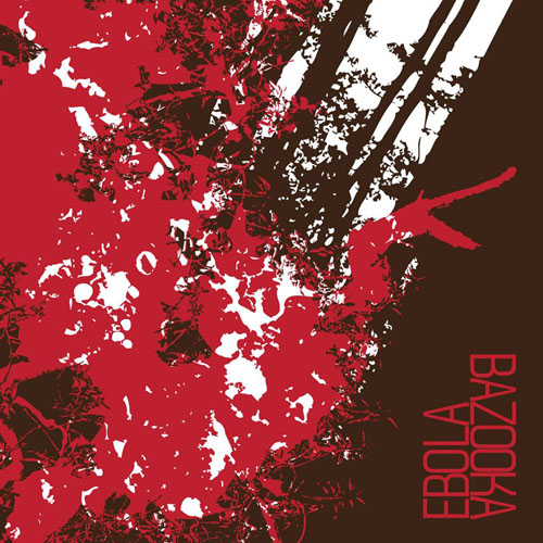 EBOLA / BAZOOKA ‘Split 10″‘