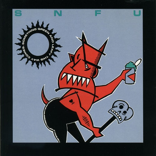 SNFU ‘Something Green And Leafy This Way Comes’